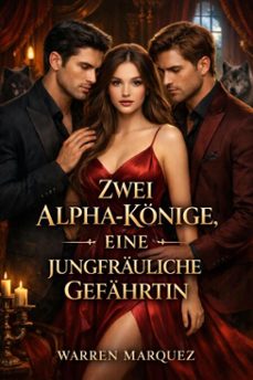 zwei alpha-konige, eine jungfrauliche gefahrtin (ebook)-warren marquez-9798224307616