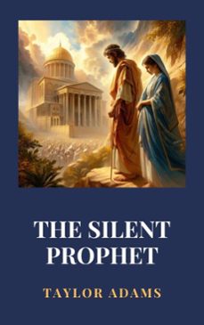 the silent prophet (ebook)-taylor adams-9798230662716