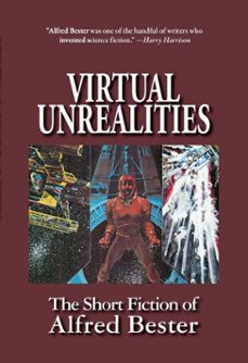 virtual unrealities (ebook)-alfred bester-9798230794516
