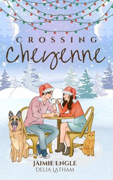 crossing cheyenne (ebook)-jaimie engle-delia latham-9798230896616