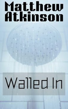 walled in (ebook)-matthew atkinson-9798232379216