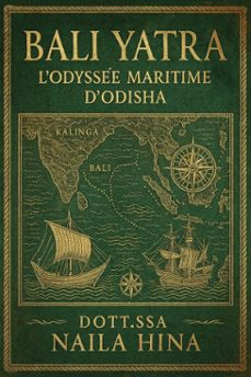 bali yatra: l’odyssée maritime d’odisha-naila hina-نائلہ حنا-9798232791216