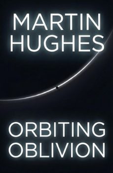 orbiting oblivion (ebook)-martin hughes-9798233047916