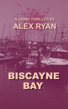 biscayne bay (ebook)-alex ryan-9798233280016