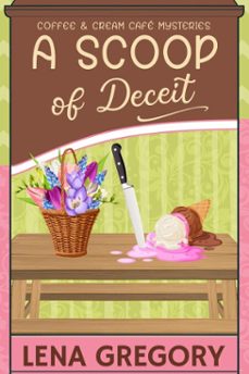 a scoop of deceit (ebook)-lena gregory-9798233350016