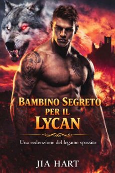 bambino segreto per il lycan: una redenzione del legame spezzato (ebook)-jia hart-9798233460616