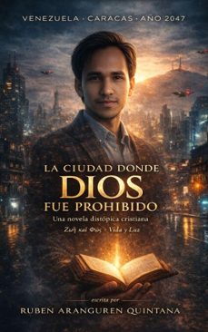 la ciudad donde dios fue prohibido: una novela distopica cristiana (ebook)-ruben aranguren quintana-9798233654916