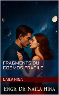 fragments du cosmos fragile (ebook)-naila hina-نائلہ حنا-9798233658716