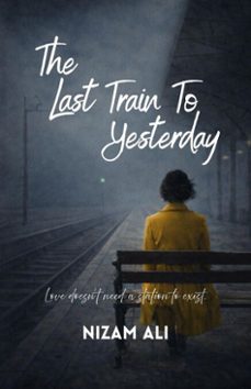 the last train to yesterday (ebook)-nizam ali-9798233766916