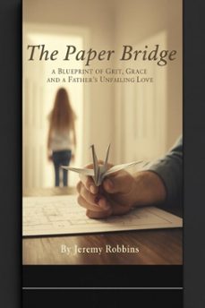 the paper bridge (ebook)-jeremy robbins-9798233843716