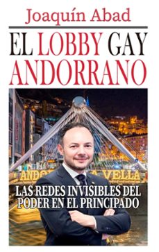 el lobby gay andorrano. redes invisibles del poder en el principa do-joaquin abad-9798278459316