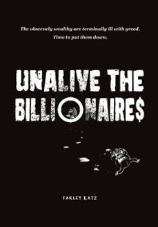 unalive the billionaire$ (ebook)-farley katz-9798992593716