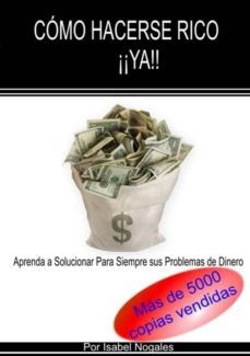 descubra como hacerse rico ¡¡ya!! (ebook)-isabel nogales-cdlap00002816