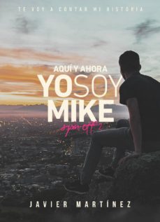 yo soy mike (aqui y ahora, spin-off 2) (ebook)-javier martinez-cdlap00010916
