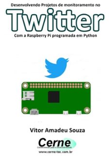 desenvolvendo projetos de monitoramento no  twitter com a raspberry pi programada em python (ebook)-vitor amadeu souza-3410002414526
