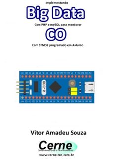 implementando big data com php e mysql para monitorar co com stm32 programado em arduino (ebook)-vitor amadeu souza-3410003494626