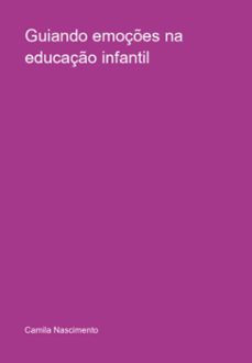 guiando emoçes na educaço infantil (ebook)-camila nascimento-3410006153926