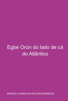 egbe orun do lado de ca do atlantico (ebook)-marcelo ramao silveira da barbosa-3410007814826