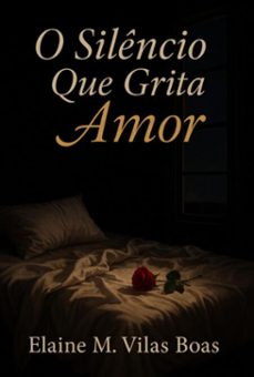 o silencio que grita amor (ebook)-elaine mendes vilas boas-3410008548126