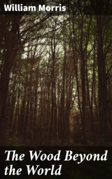 the wood beyond the world (ebook)-william morris-4057664157126