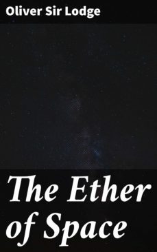 the ether of space (ebook)-oliver, sir lodge-4057664577726