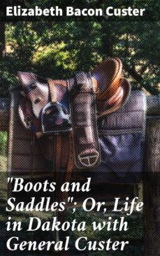 "boots and saddles"; or, life in dakota with general custer (ebook)-4057664634726
