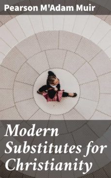 modern substitutes for christianity (ebook)-pearson m'adam muir-4064066144326