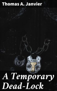 a temporary dead-lock (ebook)-thomas a. janvier-4064066211226