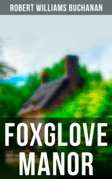 foxglove manor (ebook)-robert williams buchanan-4064066382926
