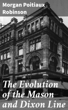 the evolution of the mason and dixon line (ebook)-morgan poitiaux robinson-4064066406226