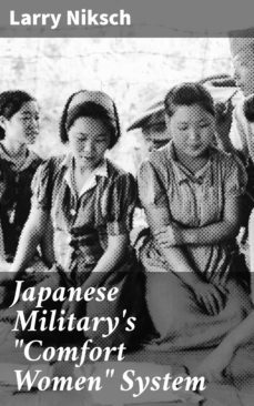 japanese military's "comfort women" system (ebook)-larry niksch-4064066459826