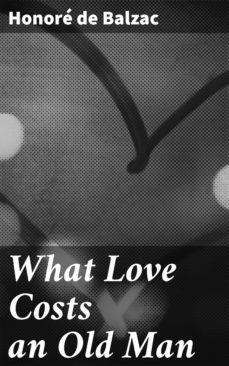 what love costs an old man (ebook)-honore de balzac-4064066465926
