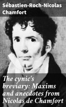 the cynic's breviary: maxims and anecdotes from nicolas de chamfort (ebook)-sébastien-roch-nicolas chamfort-4066339530126