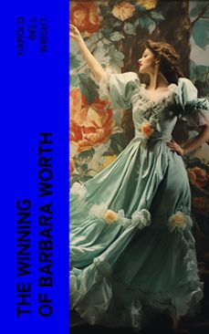 the winning of barbara worth (ebook)-harold bell wright-4066339556126