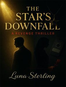 the star's downfall: a revenge thriller (ebook)-luna sterling-4069829214926