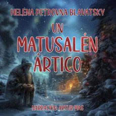 un matusalen artico (audiolibro)-helena petrovna blavatsky-4070169054226