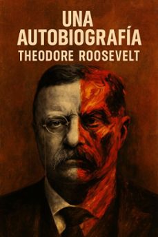 una autobiografia (ebook)-theodore roosevelt-7502319078426