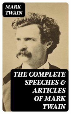 the complete speeches &amp; articles of mark twain (ebook)-mark twain-8596547001126
