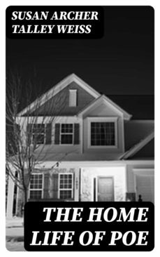the home life of poe (ebook)-susan archer talley weiss-8596547320326