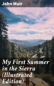 my first summer in the sierra (illustrated edition) (ebook)-john muir-8596547686026