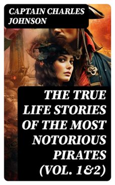 the true life stories of the most notorious pirates (vol. 1&amp;2) (ebook)-captain charles johnson-8596547760726