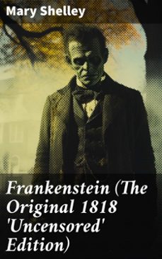 frankenstein (the original 1818 'uncensored' edition) (ebook)-mary shelley-8596547783626