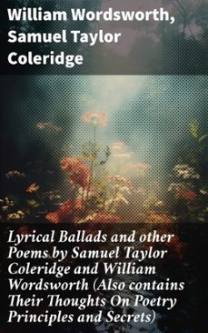 lyrical ballads and other poems by samuel taylor coleridge and william wordsworth (also contains their thoughts on poetry principles and secrets) (ebook)-william wordsworth-samuel taylor coleridge-8596547803126