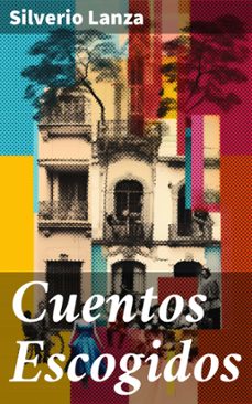 cuentos escogidos (ebook)-silverio lanza-8596547817826