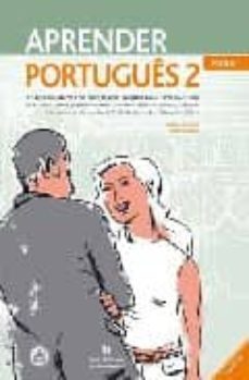 aprender portugues 2 (b1) : libro del alumno + cuaderno + cd-carla oliveira-m luisa coelho-m jose ballmann-9789724734224