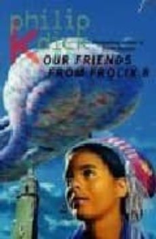 our friends from frolix 8-philip k. dick-9780006482826