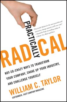 practically radical (ebook)-william c. taylor-9780062035226