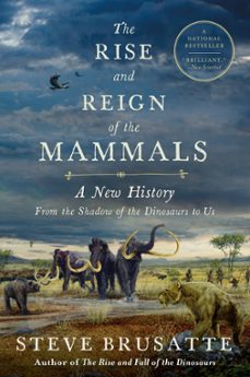 the rise and reign of the mammals (ebook)-steve brusatte-9780062951526