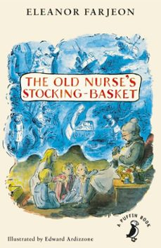 the old nurse's stocking-basket (ebook)-eleanor farjeon-9780141375526