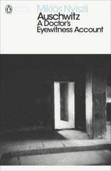auschwitz: a doctor's eyewitness account-miklos nyiszli-9780141392226